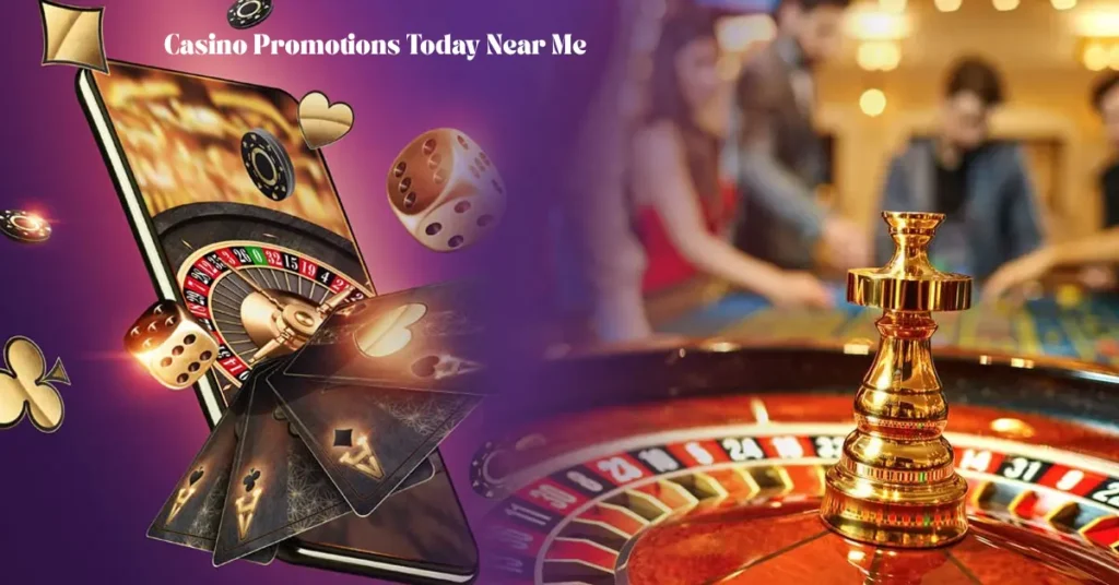 casino promotions today near me