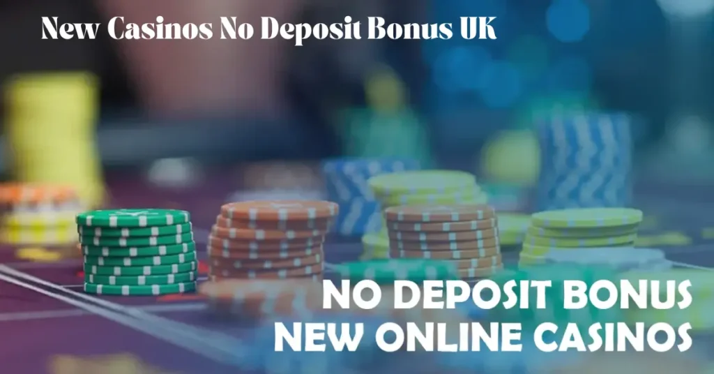 new casinos no deposit bonus uk